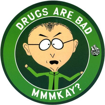 drugs-are-bad-mmkay.jpg